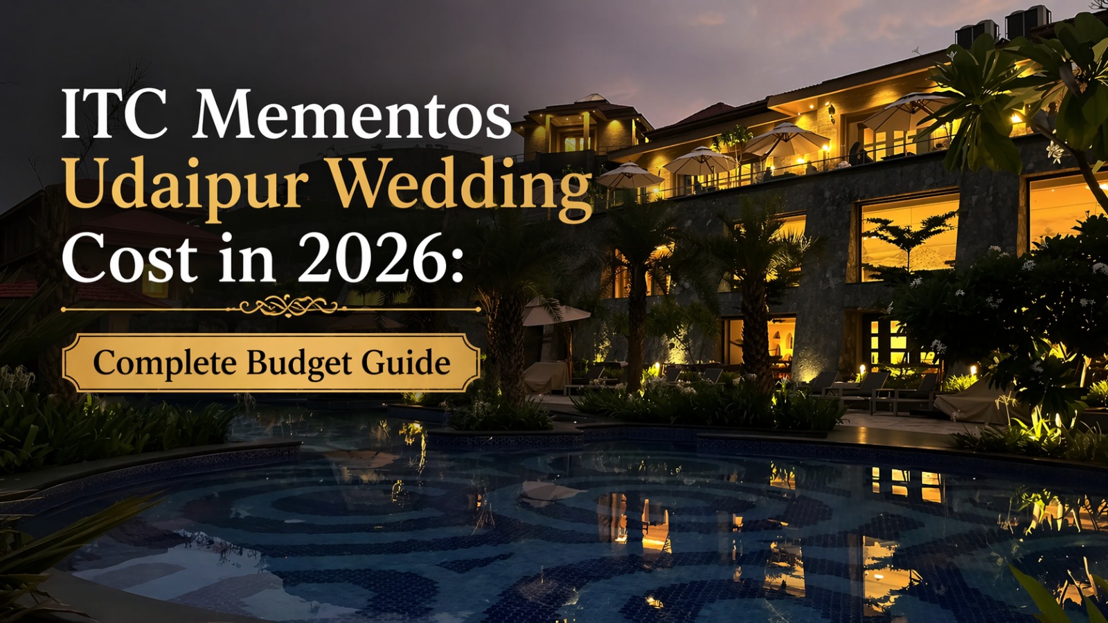 ITC Mementos Udaipur Wedding Cost in 2026