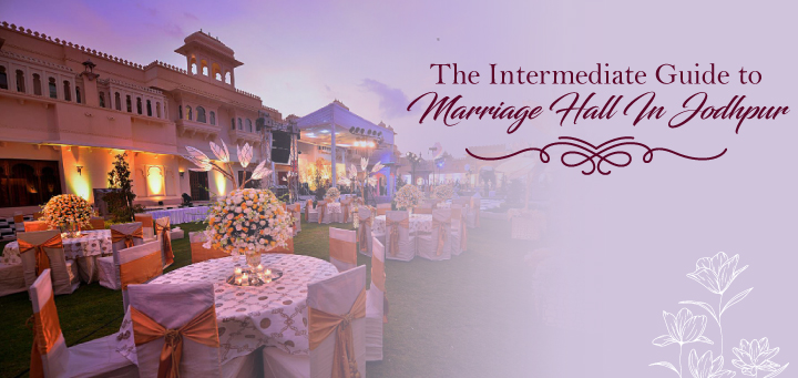 The Intermediate Guide to Marriage Hall in Jodhpur