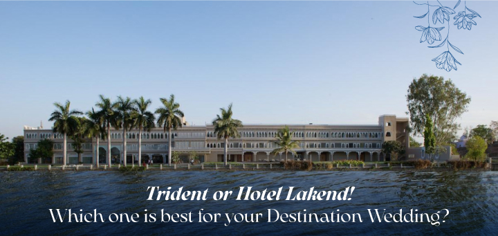 trident-or-hotel-lakend-destinations-wedding